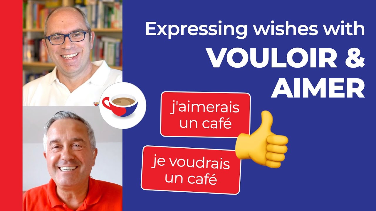 J'aimerais / je voudrais